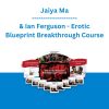 Jaiya Ma & Ian Ferguson - Erotic Blueprint Breakthrough Course