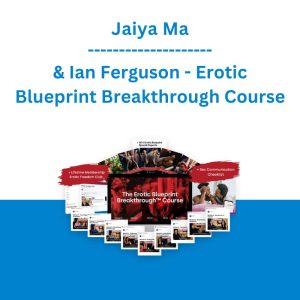 Jaiya Ma & Ian Ferguson - Erotic Blueprint Breakthrough Course