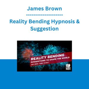 James Brown - Reality Bending Hypnosis & Suggestion