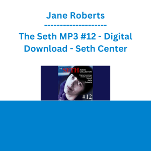 Jane Roberts - The Seth MP3 #12 - Digital Download - Seth Center