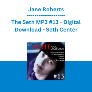 Jane Roberts - The Seth MP3 #13 - Digital Download - Seth Center