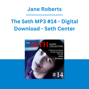 Jane Roberts - The Seth MP3 #14 - Digital Download - Seth Center