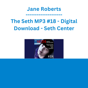 Jane Roberts - The Seth MP3 #18 - Digital Download - Seth Center