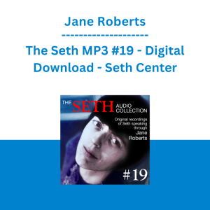 Jane Roberts - The Seth MP3 #19 - Digital Download - Seth Center