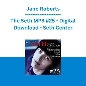 Jane Roberts - The Seth MP3 #25 - Digital Download - Seth Center
