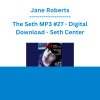 Jane Roberts - The Seth MP3 #27 - Digital Download - Seth Center