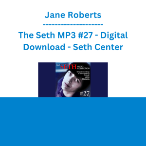 Jane Roberts - The Seth MP3 #27 - Digital Download - Seth Center