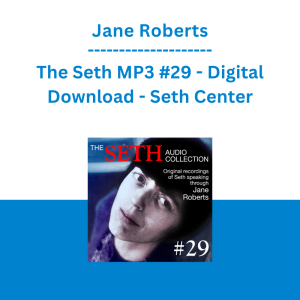 Jane Roberts - The Seth MP3 #29 - Digital Download - Seth Center