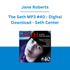Jane Roberts - The Seth MP3 #40 - Digital Download - Seth Center