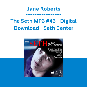 Jane Roberts - The Seth MP3 #43 - Digital Download - Seth Center