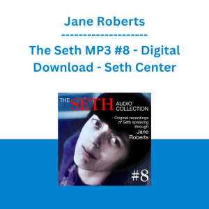 Jane Roberts - The Seth MP3 #8 - Digital Download - Seth Center