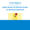 Janet Bigham - Alpha Books 10 Minute Guide To Getting Organized