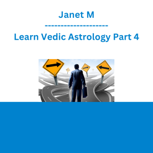 Janet M - Learn Vedic Astrology Part 4