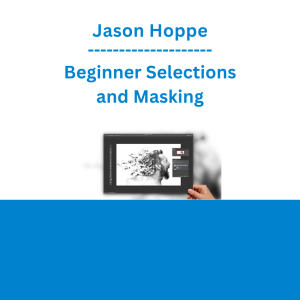 Jason Hoppe - Beginner Selections and Masking