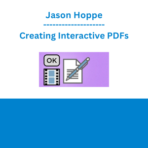 Jason Hoppe - Creating Interactive PDFs