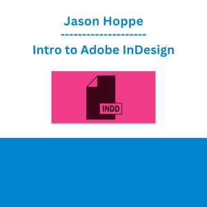 Jason Hoppe - Intro to Adobe InDesign