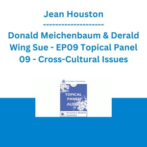 Jean Houston, Donald Meichenbaum & Derald Wing Sue - EP09 Topical Panel 09 - Cross-Cultural Issues