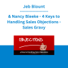 Jeb Blount & Nancy Bleeke - 4 Keys to Handling Sales Objections - Sales Gravy