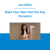 Jen Atkin - Style Your Own Hair For Any Occasion