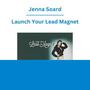 Jenna Soard - Launch Your Lead Magnet