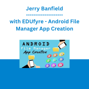 Jerry Banfield with EDUfyre - Android File Manager App Creation