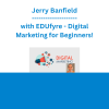 Jerry Banfield with EDUfyre - Digital Marketing for Beginners!