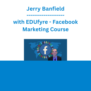 Jerry Banfield with EDUfyre - Facebook Marketing Course