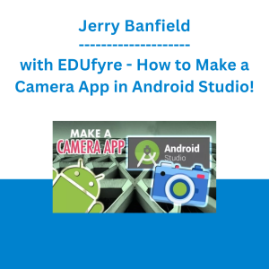 Jerry Banfield with EDUfyre - How to Make a Camera App in Android Studio!