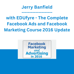 Jerry Banfield with EDUfyre - The Complete Facebook Ads and Facebook Marketing Course 2016 Update