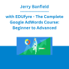 Jerry Banfield with EDUfyre - The Complete Google AdWords Course: Beginner to Advanced