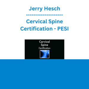 Jerry Hesch - Cervical Spine Certification: Comprehensive Evidence-Based Solutions for Cervical Dysfunction - PESI