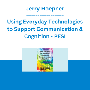 Jerry Hoepner - Using Everyday Technologies to Support Communication & Cognition - PESI