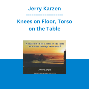 Jerry Karzen - Knees on Floor, Torso on the Table