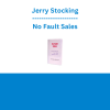 Jerry Stocking - No Fault Sales