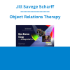 Jill Savege Scharff - Object Relations Therapy