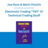 Joe Ross & Mark Cherlin - Electronic Trading "TNT" III Technical Trading Stuff