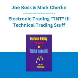 Joe Ross & Mark Cherlin - Electronic Trading "TNT" III Technical Trading Stuff