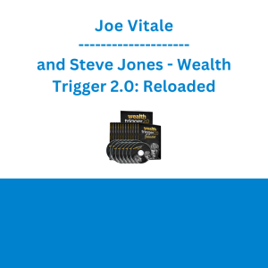 Joe Vitale and Steve Jones - Wealth Trigger 2.0: Reloaded