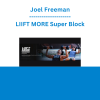 Joel Freeman - LIIFT MORE Super Block