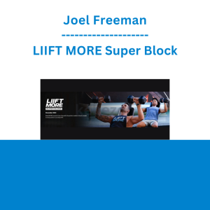 Joel Freeman - LIIFT MORE Super Block