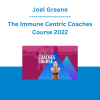 Joel Greene - The Immune Centric Coaches Course 2022