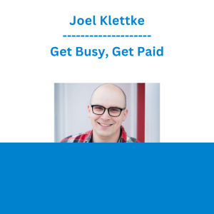 Joel Klettke - Get Busy, Get Paid