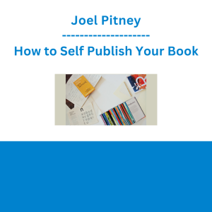 Joel Pitney - How to Self Publish Your Book