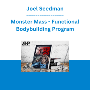 Joel Seedman - Monster Mass - Functional Bodybuilding Program