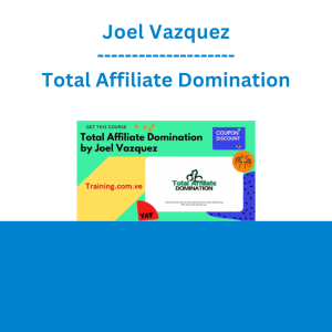 Joel Vazquez - Total Affiliate Domination