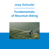 Joey Schusler - Fundamentals of Mountain Biking