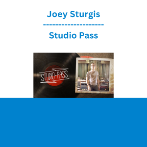 Joey Sturgis - Studio Pass