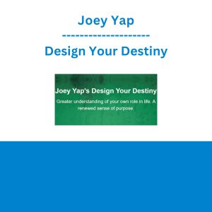 Joey Yap - Design Your Destiny