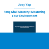 Joey Yap - Feng Shui Mastery: Mastering Your Environment