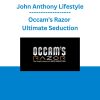 John Anthony Lifestyle - Occam's Razor - Ultimate Seduction